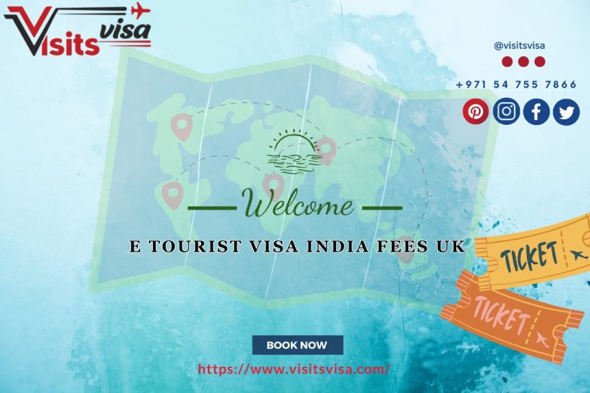 E tourist visa India fees UK