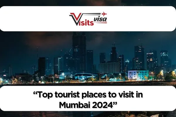 Top tourist places to visit in Mumbai 2024